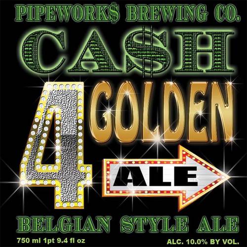 Pipeworks CA$H 4 Golden Ale