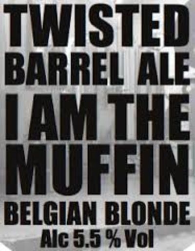 Twisted Barrel I Am The Muffin