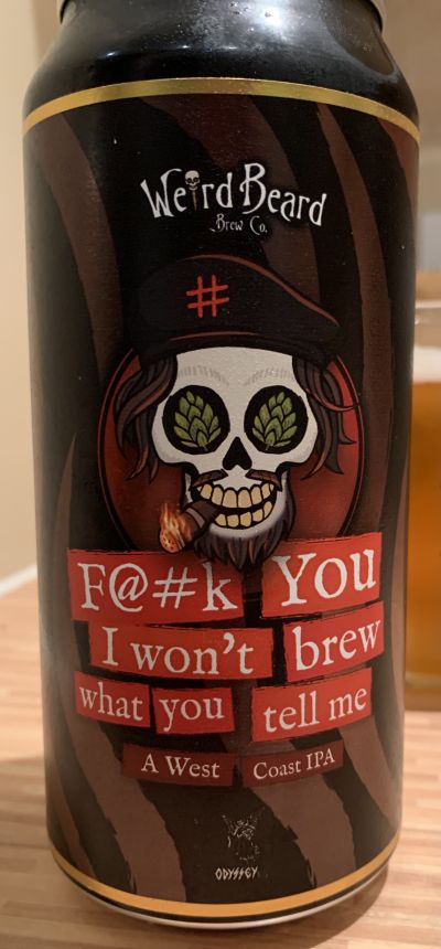 Weird Beard / Odyssey F@#k You I Won't Brew What You Tell Me