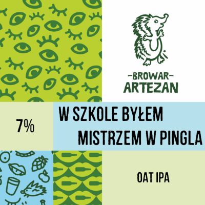 Artezan W Szkole Byłem Mistrzem W Pingla
