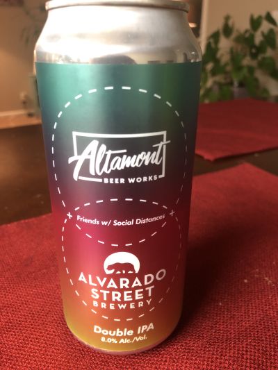 Altamont Beer Works / Alvarado Street Brewery Friends w/ Social Distances