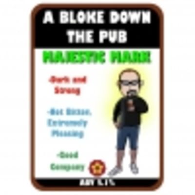 A Bloke Down The Pub Majestic Mark